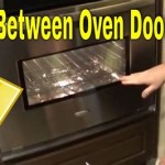 How To Clean Inside Double Glass Oven Doors